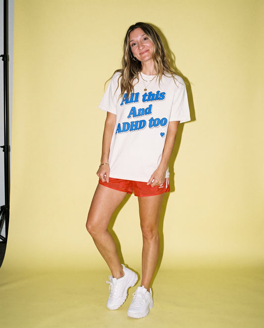 All This and ADHD Too — ADHD Awareness Tee